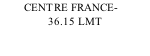 CENTRE FRANCE-                 36.15 LMT