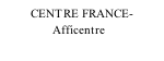 CENTRE FRANCE-                 Afficentre