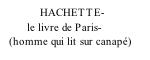 HACHETTE-          le livre de Paris-    (homme qui lit sur canapé)