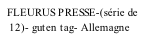 FLEURUS PRESSE-(série de    12)- guten tag- Allemagne