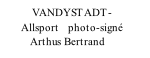 VANDYSTADT-         Allsport   photo-signé           Arthus Bertrand