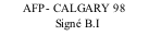 AFP- CALGARY 98                  Signé B.I